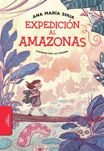 Expedicion Al Amazonas - Ana Maria Shua