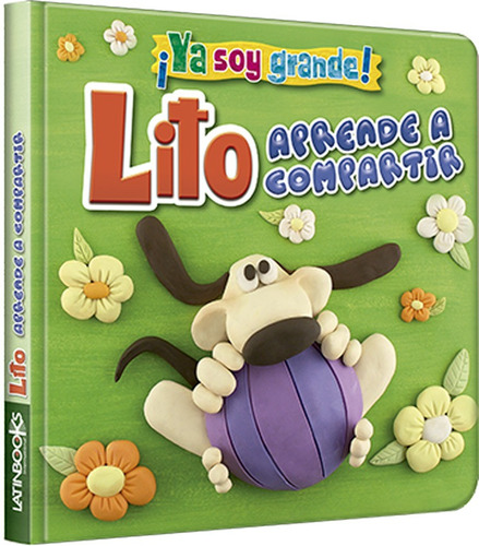 Lito Aprende A Compartir - Ya Soy Grande! - Latinbooks