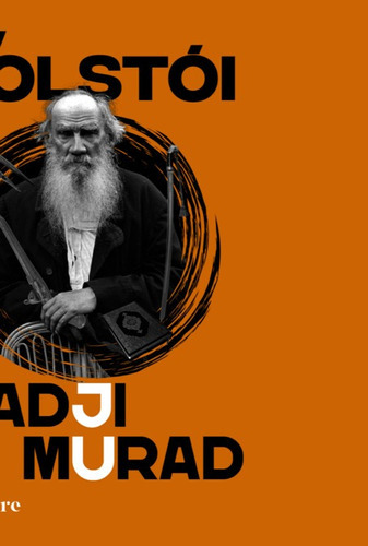 Hadji Murad, De Liev Tolstoi. Série Não Aplicável, Vol. 1. Editora Clube De Autores, Capa Mole, Edição 1 Em Português, 2022