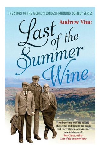 Last Of The Summer Wine - Andrew Vine. Eb6