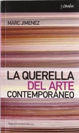 La Querella Del Arte Contemporáneo - Jimenez, Marc