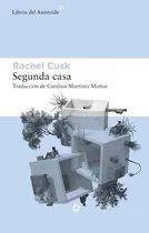 Comprar Segunda Casa - Rachel Cusk - Libros Del Asteroide S.l.u.