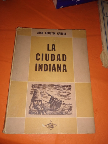 La Ciudad Indiana Juan Agustín García Casa22