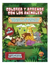 Comprar Libro: Colorea Y Aprende Con Los Animales: Aventuras Ilustra