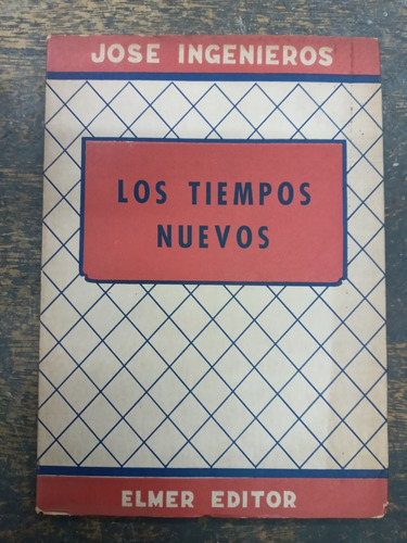 Los Tiempos Nuevos * Jose Ingenieros * Elmer 1957 *