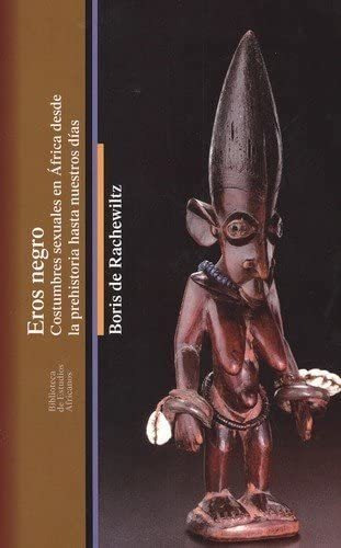 Libro Eros Negro: Costumbres Sexuales En Africa Desde La De