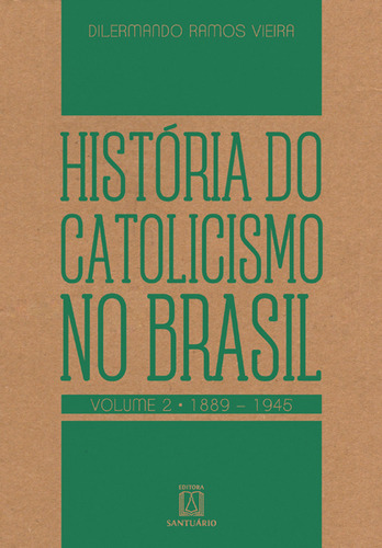 Libro Historia Do Catolicismo No Brasil Vol 2 1889 De Vieira