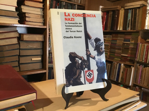 La Conciencia Nazi Fundamentalismo Ètnico Tercer Reich Koonz