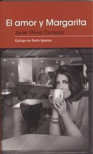 Amor Y Margarita Novela 1 - Perez Carrasco,javier