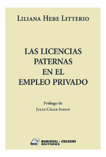 Libro - Las Licencias Paternas En El Empleo Privado, De Lit