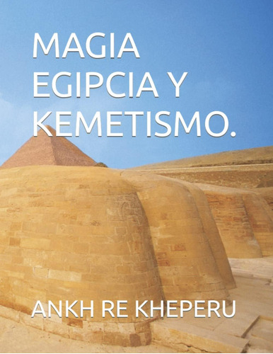 Libro: Magia Egipcia Y Kemetismo. (spanish Edition)