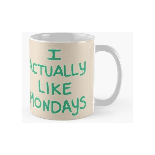 Taza De Hecho, Me Gustan Los Lunes Calidad Premium