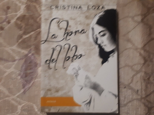 La Hora Del Lobo - Cristina Loza