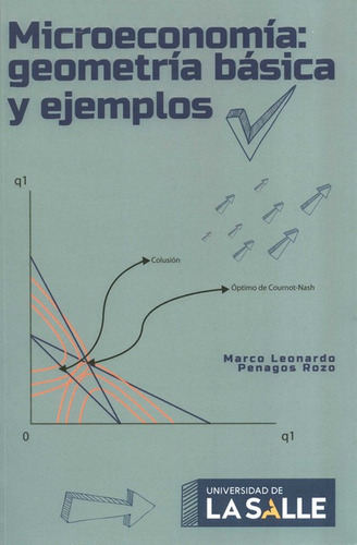 Microeconomia Geometria Basica Y Ejemplos, De Penagos Rozo, Marco Leonardo. Editorial Universidad De La Salle, Tapa Blanda, Edición 1 En Español, 2022