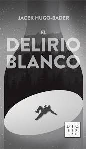 Delirio Blanco, El - Jacek Hugo-bader