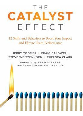 The Catalyst Effect : 12 Skills And Behaviors To Boost Yo...