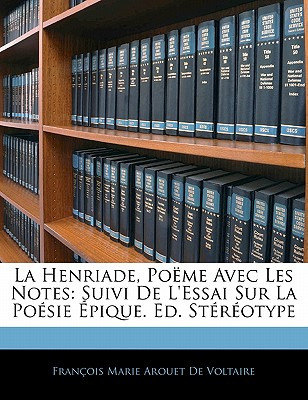 Libro La Henriade, Poeme Avec Les Notes: Suivi De L'essai...