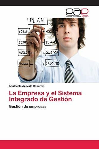 Libro : La Empresa Y El Sistema Integrado De Gestion Gestio