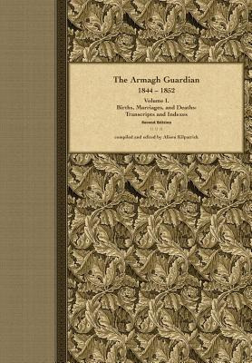 Libro The Armagh Guardian, 1844-1852: Volume I. Births, M...