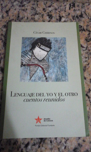 Lenguaje Del Yo Y El Otro De César Chirinos