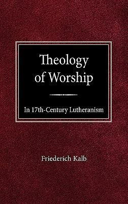 Libro The Theology Of Worship In 17th Century Lutheranism...