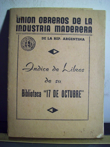 Adp Union Obreros De La Industria Maderera ( Peronismo )