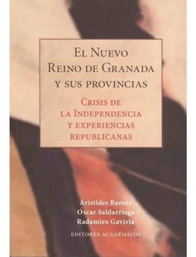 El Nuevo Reino De Granada Y Sus Provincias, De Ramos. Editorial U. Del Rosario, Tapa Blanda En Español, 2010