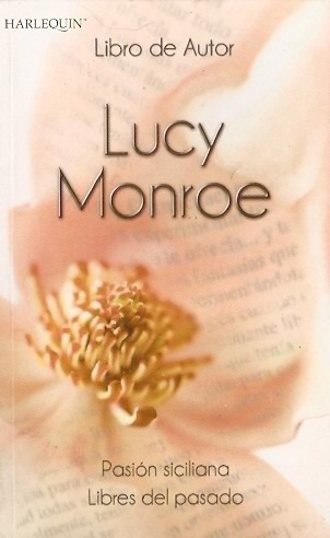 Pasion Siciliana  Libres Del Pasado  Lucy Monroe