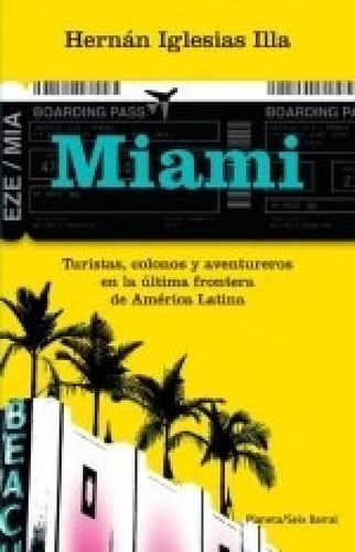 Miami Turistas Colonos Y Aventureros En La Ultima Front