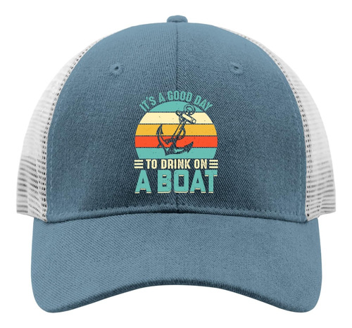 Gorras De Béisbol Cap Es Un Buen Día Para Beber En Un Barco,