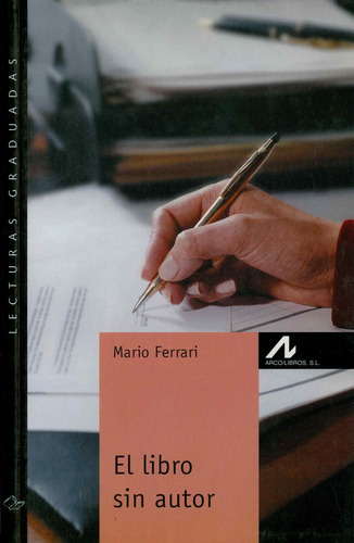 El Libro Sin Autor (nivel 2): Libro Sin Autor, El (nivel 2), De Ferrari, Mario. Editora Arco Libros, Capa Mole Em Espanhol