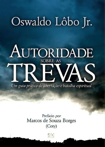 AUTORIDADE SOBRE AS TREVAS LIVRO, de OSWALDO LÔBO JR.. Editorial Ad Santos e en português, 2015