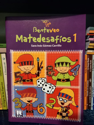 Matedesafíos 1 Benteveo - Infantil Matemática - Gómez C- Kel