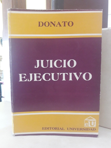 Derecho. Juicio Ejecutivo (r2ed). Jorge D. Donato