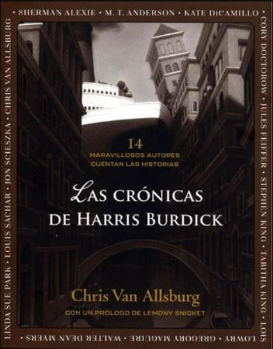 Las Cronicas De Harris Burdick 14 Maravillosos Autores Cuent