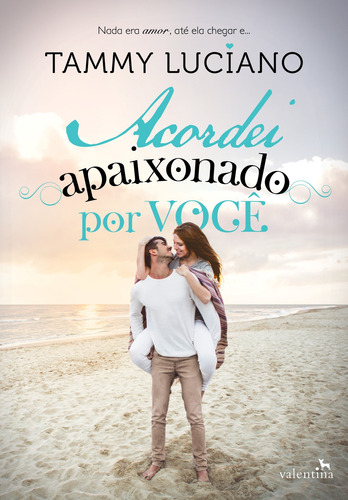 Acordei apaixonado por você, de Luciano, Tammy. Editora Valentina Ltda, capa mole em português, 2019