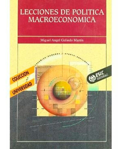Lecciones De Politica Macroeconomica Miguel Angel, De Miguel Angel. Editorial Esic, Tapa Blanda En Español, 1992