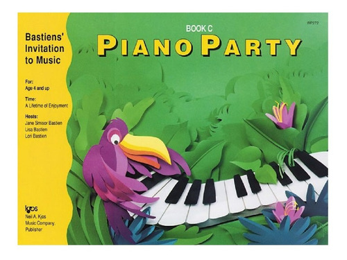 Piano Party Book C: Bastiens Invitation To Music For Age 4 A