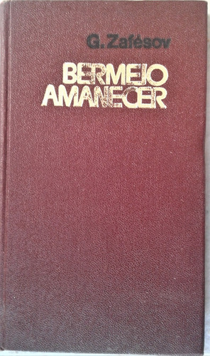 Bermejo Amanecer - G. Zafesov - Progreso Moscu - 1980 (Usado)