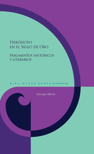 HERODOTO EN EL SIGLO DE ORO, de GIUSEPPE MARINO. Iberoamericana Editorial Vervuert, S.L., tapa dura en español