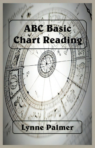 Abc Basic Chart Reading, De Lynne Palmer. Editorial American Federation Astrologers, Tapa Blanda En Inglés