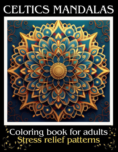 Libro: Celtics Mandalas; Coloring Book For Adults, Stress Re