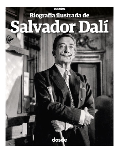 Libro Biografia Ilustrada De Salvador Dali - Varios Autores