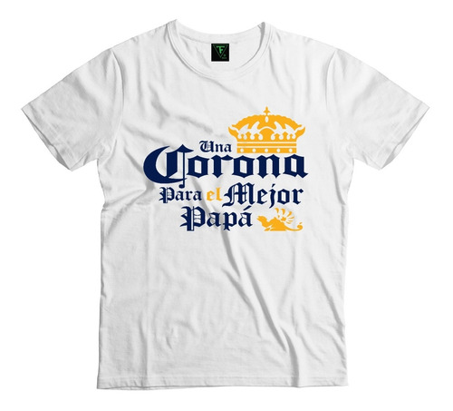 Polera Día Del Padre Cerveza Corona Para El Mejor Papá