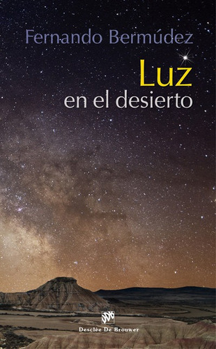 Luz en el desierto, de Bermúdez López, Fernando. Editorial DESCLEE DE BROUWER en español