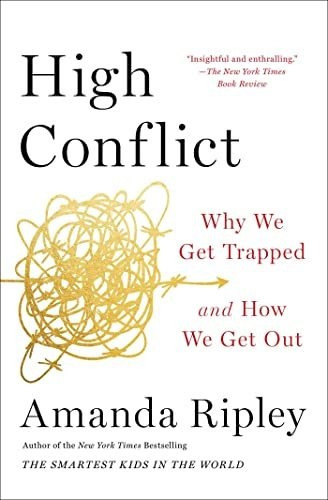 Book : High Conflict Why We Get Trapped And How We Get Out 