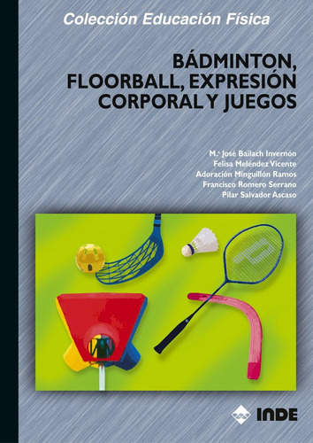 Badminton Floorball Expresion Corporal Y Juegos - Aa,vv,