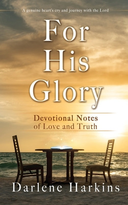 Libro For His Glory: Devotional Notes Of Love And Truth -...