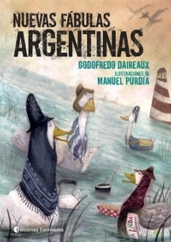 Nuevas Fabulas Argentinas - Daireaux - Purdia, De Daireaux, Godofredo. Editorial Continente, Tapa Blanda En Español, 2011