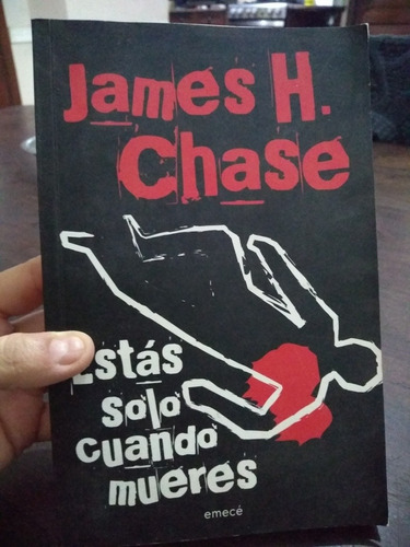 James H Chase. Estás Solo Cuando Mueres. Olivos